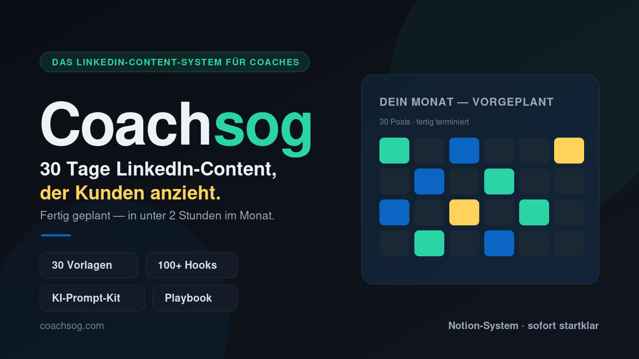 Coachsog — LinkedIn-Content-System für Coaches: 30 Vorlagen, 100+ Hooks, KI-Prompt-Kit, Playbook